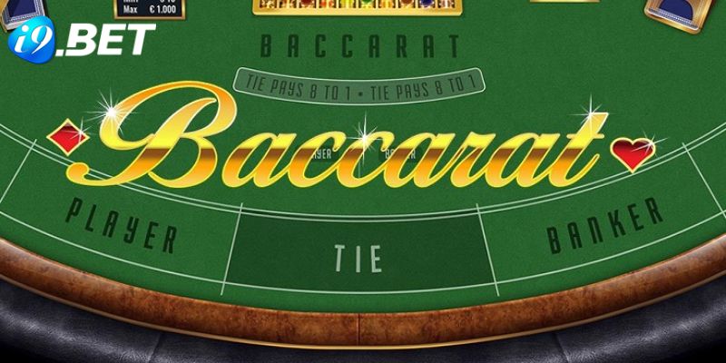 Cách Chơi Baccarat - Tìm Hiểu Quy Định Cược Mới Nhất I9BET